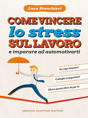 cover image of Come vincere lo stress sul lavoro e imparare ad automotivarti